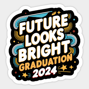 Future looks bright graduation 2024 Sticker